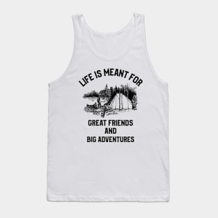 Life Is Meant For A Big Adventure Tank Top